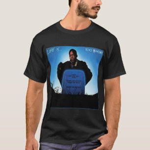 Too $hort - Life is... Classic T-Shirt