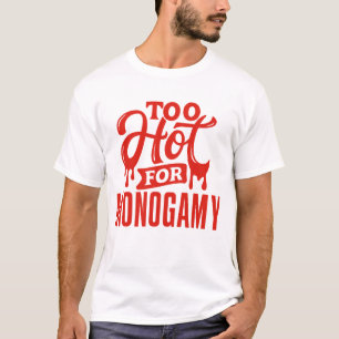 Too Hot for Monogamy Shirt, Polyamory Pride T-Shirt