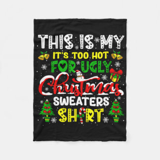 Too Hot For Ugly Christmas Sweater Funny Xmas Wome Fleece Blanket