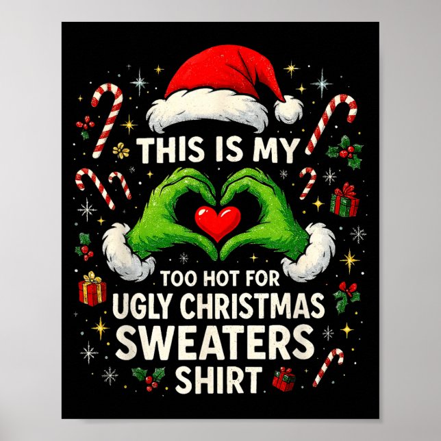 Too Hot For Ugly Christmas Sweaters Funny Holiday  Poster (Front)