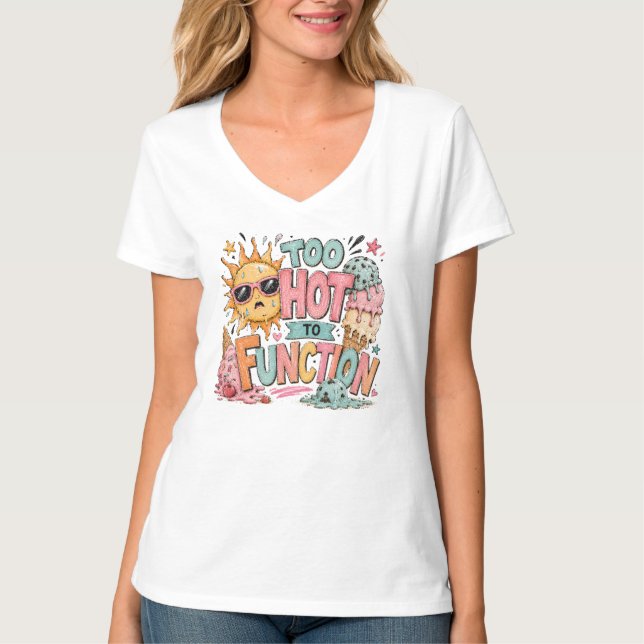 Too Hot-Pick your size  T-Shirt (Front)