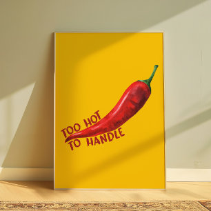 Too Hot To Handle Chilli Pepper Funny Wall Art