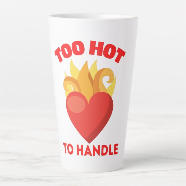 TOO HOT TO HANDLE LATTE MUG (Front)