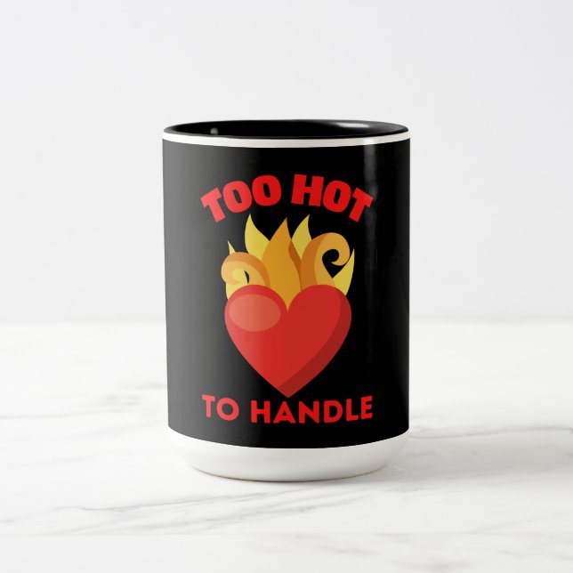 TOO HOT TO HANDLE Two-Tone COFFEE MUG (Center)