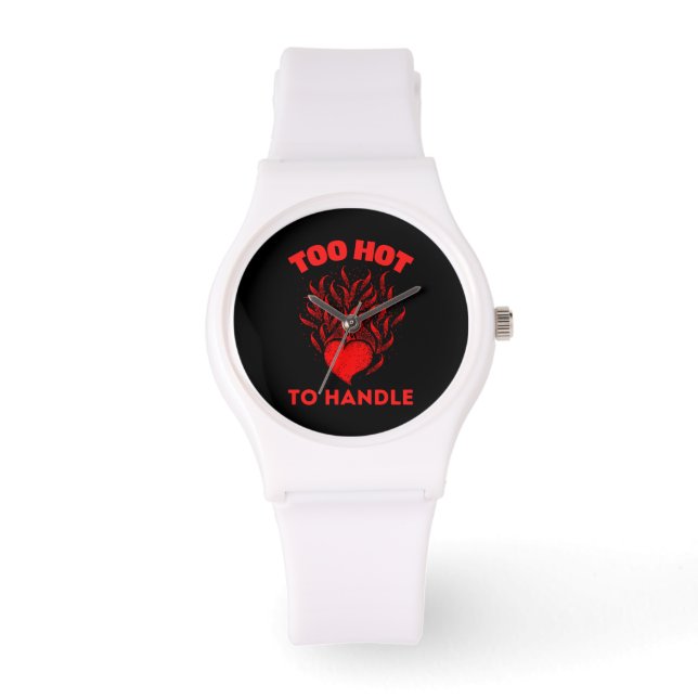 TOO HOT TO HANDLE WATCH (Front)