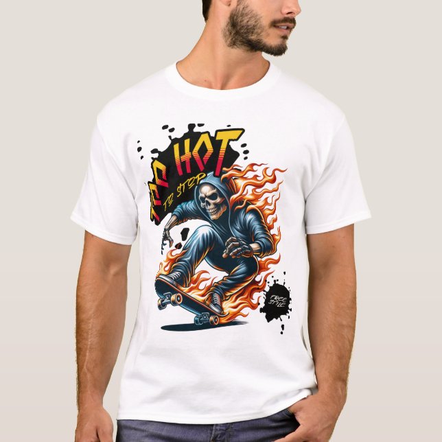 Too Hot to Stop - Flame Skater Style T-Shirt (Front)