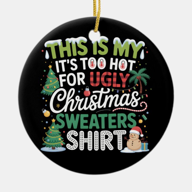 Too Hot Ugly Christmas Sweaters Funny Xmas  Ceramic Tree Decoration (Front)