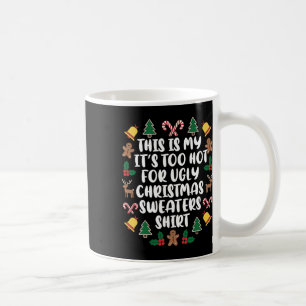 Too Hot Ugly Christmas Sweaters Funny Xmas Family Coffee Mug