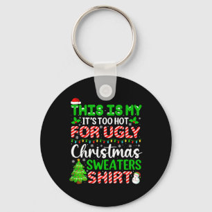 Too Hot Ugly Christmas Sweaters Funny Xmas Family  Key Ring