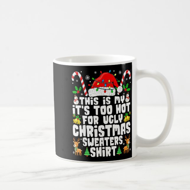 Too Hot Ugly Christmas Sweaters Funny Xmas Men Wom Coffee Mug (Right)