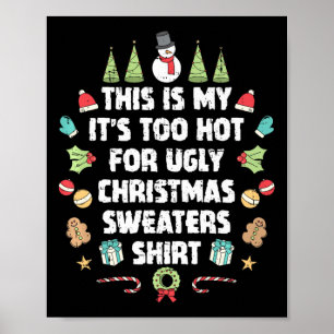 Too Hot Ugly Christmas Sweaters Funny Xmas Men Wom Poster