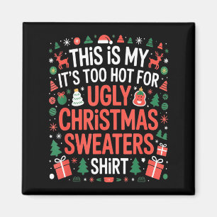 Too Hot Ugly Christmas Sweaters Funny Xmas Party M Magnet
