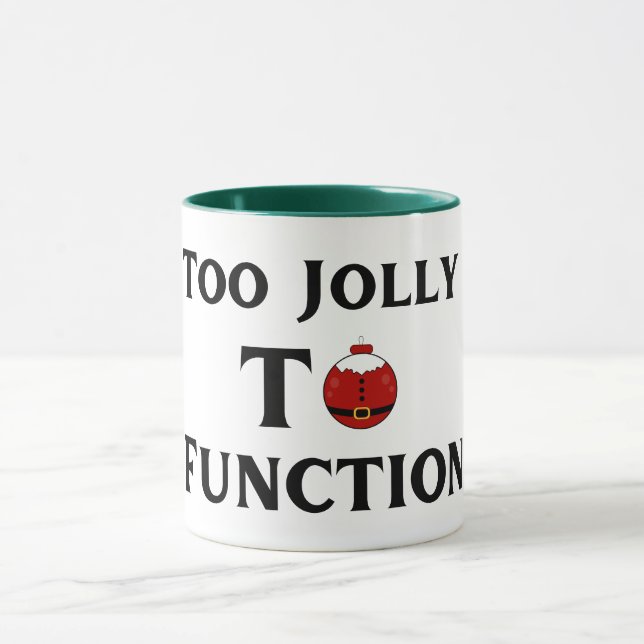 Too Jolly To Function Christmas Mug (Center)