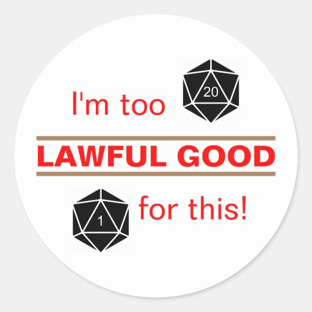 Too Lawful Good Classic Round Sticker (Front)