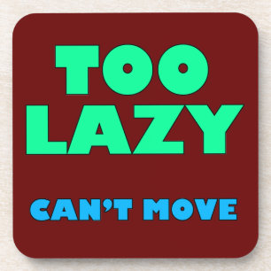 Too Lazy Can't Move Coaster