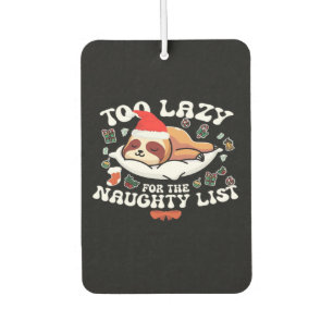 Too Lazy For The Naughty List,Funny Christmas Shir Car Air Freshener