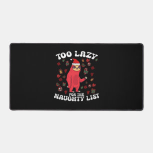 Too Lazy For The Naughty List,Funny Christmas Shir Desk Mat