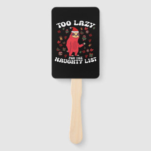 Too Lazy For The Naughty List,Funny Christmas Shir Hand Fan