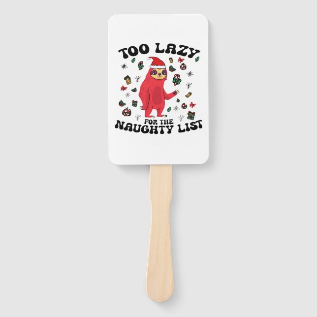 Too Lazy For The Naughty List,Funny Christmas Shir Hand Fan (Front)
