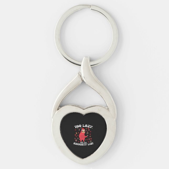 Too Lazy For The Naughty List,Funny Christmas Shir Key Ring (Front)