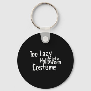 Too Lazy To Get A Halloween Costume Scary Fancy Dr Key Ring
