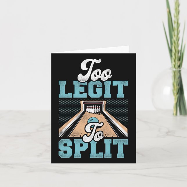 Too Legit To Split Bowling Bowler  Card (Front)