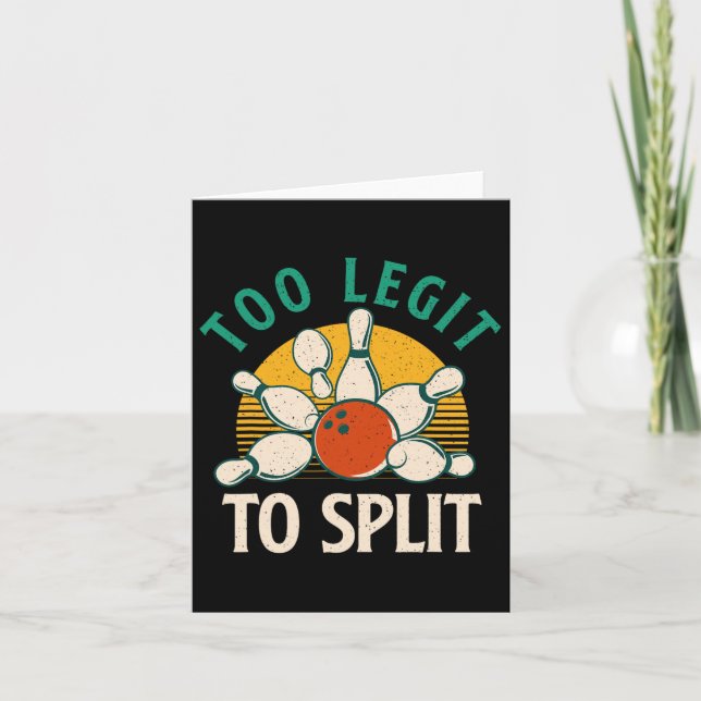 Too Legit To Split - Bowling Bowler  Card (Front)