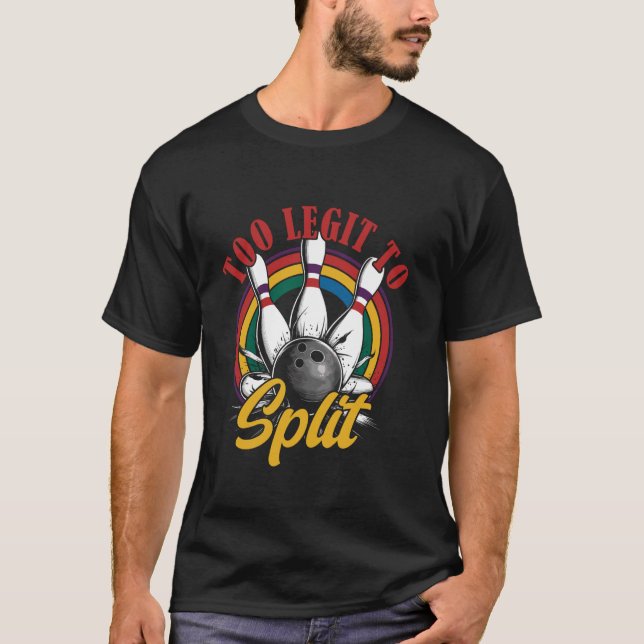 Too Legit To Split Retro Bowling Funny Team T-Shirt (Front)
