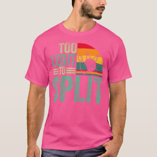 Too Ligit To Split Funny Bowlers Bowling Player T-Shirt