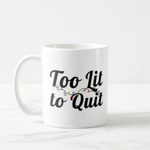 Too Lit to Quit, Christmas Lights Design Coffee Mug