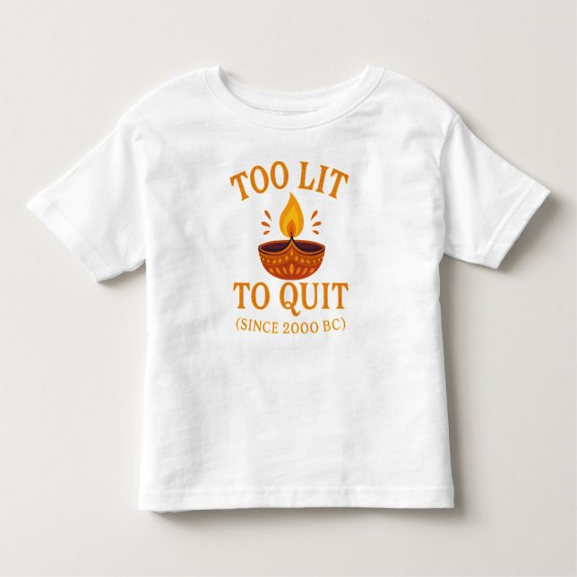 too lit to quit diwali party  toddler T-Shirt (Front)