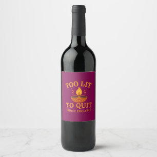 too lit to quit diwali party wine label