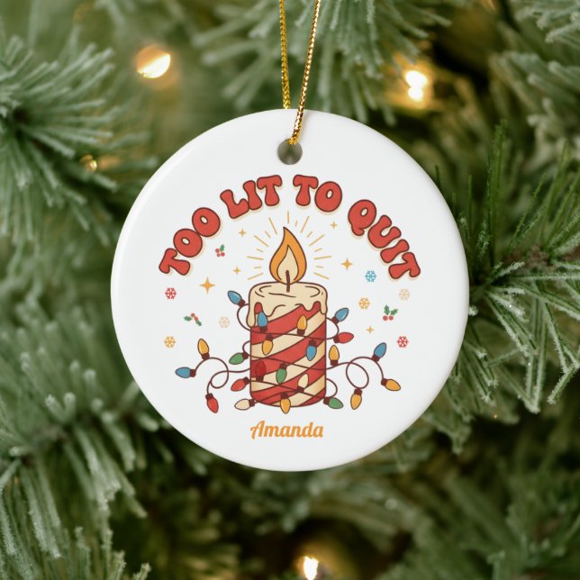 Too Lit to Quit Funny Christmas Ornament Gift (Tree)