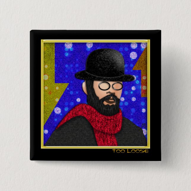 Too Loose (Pin) 15 Cm Square Badge (Front)