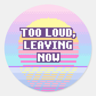 Too Loud, Leaving Now Neurodivergent Pixel Sticker