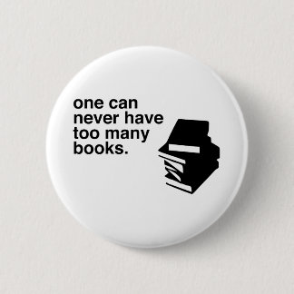 too many books 6 cm round badge
