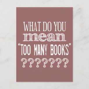 Too Many Books - available in all colours Postcard