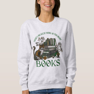 Too Many Books Green Dark Academia Sweatshirt