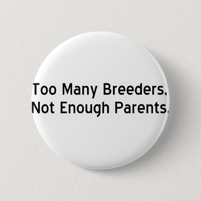Too Many Breeders #1 6 Cm Round Badge (Front)