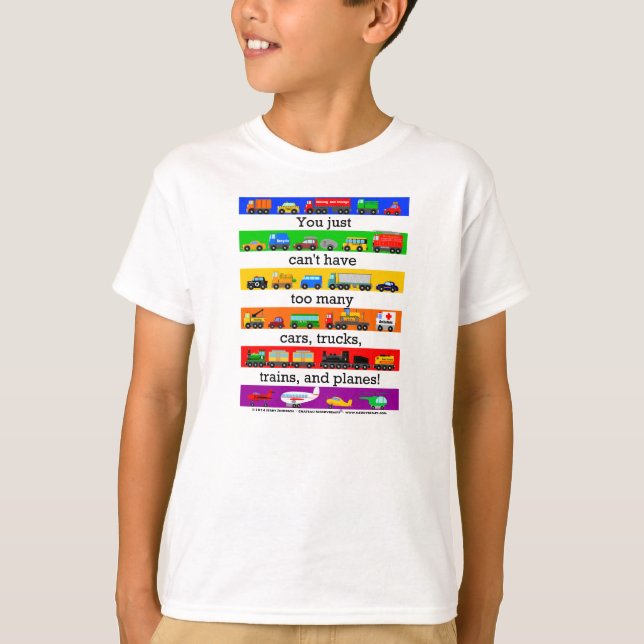 Too Many Cars, Trucks, Planes, and Trains! T-Shirt (Front)