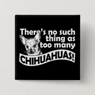 Too Many Chihuahuas 15 Cm Square Badge