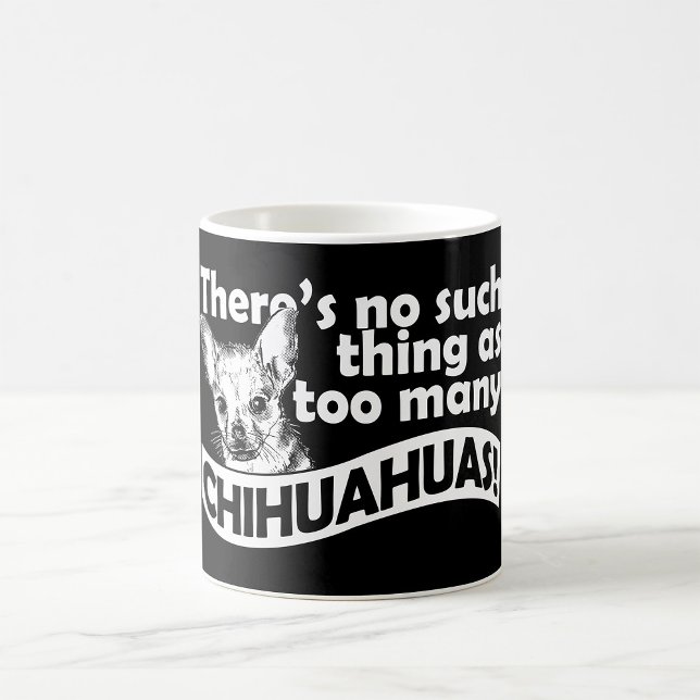 Too Many Chihuahuas Coffee Mug (Creator Uploaded)