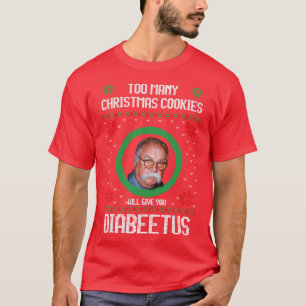 Too many Christmas cookies will give you Diabeetus T-Shirt