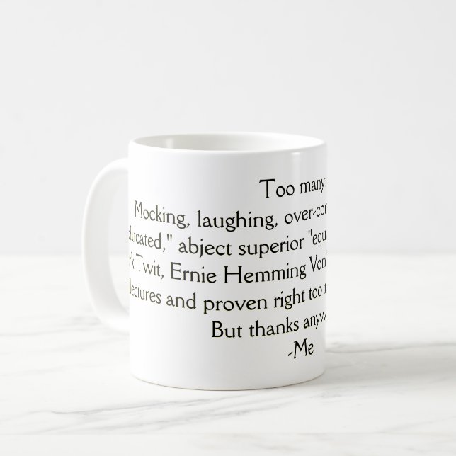 Too Many Ego Garbage MORONS Coffee Mug (Front Left)