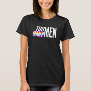 Too Many Men Pride Month Merch Lgbt Rainbow T-Shirt