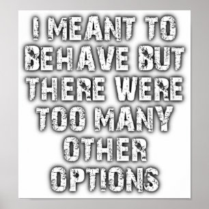 Too Many Options Funny Poster