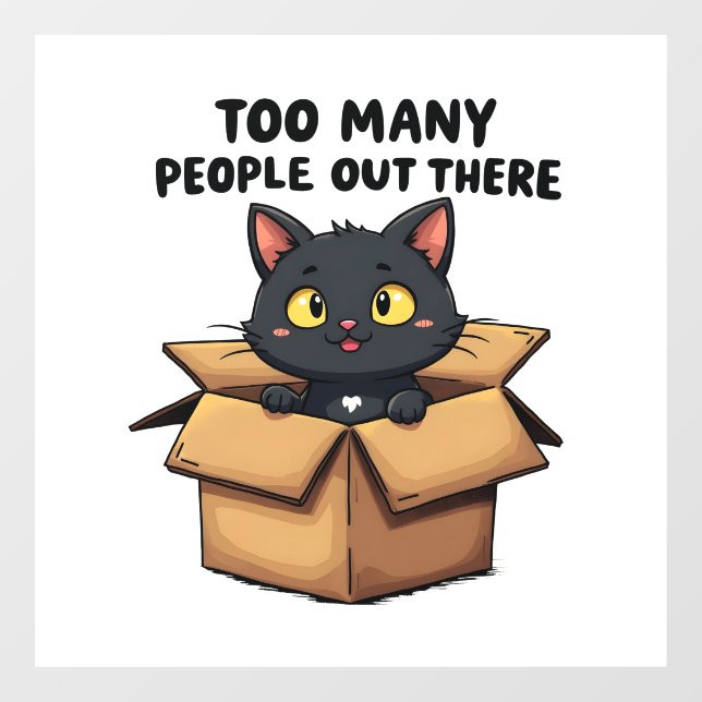 Too Many People Out There Cat kitten Introvert  (Sheet)