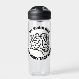 Too Many Tabs – Funny Overthinker Water Bottle