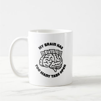 Too Many Tabs – Overthinker Funny Mug