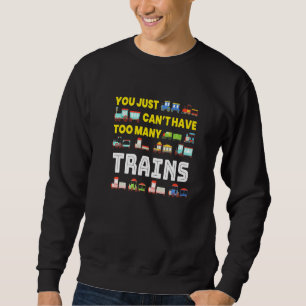 Too Many Trains I Model Railway Railroaders Trains Sweatshirt
